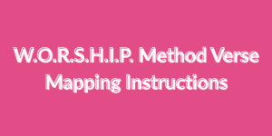 ⬇️ W.O.R.S.H.I.P. Method Verse Mapping I...