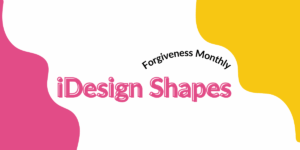 ⬇️ FORGIVENESS iDesign Shapes